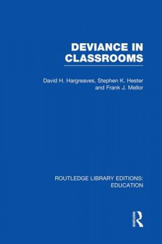 Kniha Deviance in Classrooms (RLE Edu M) Frank J. Mellor