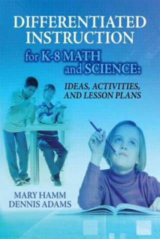 Kniha Differentiated Instruction for K-8 Math and Science Dennis Adams