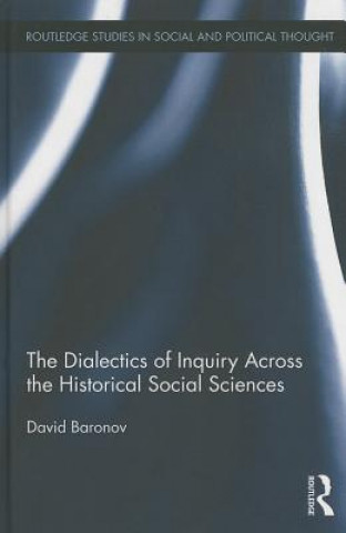 Kniha Dialectics of Inquiry Across the Historical Social Sciences David Baronov