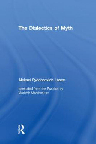 Könyv Dialectics of Myth Aleksei Fyodorovich Losev