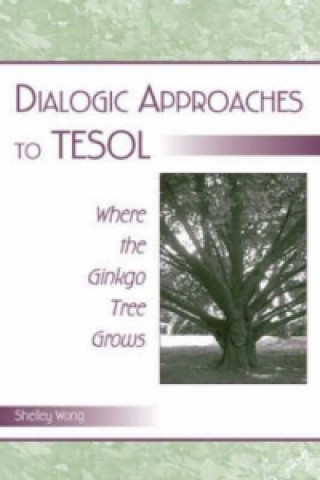 Book Dialogic Approaches to TESOL Shelley Wong