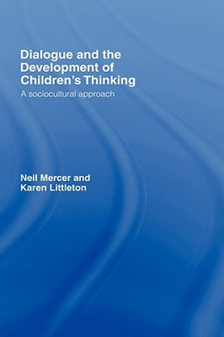 Knjiga Dialogue and the Development of Children's Thinking Karen Littleton