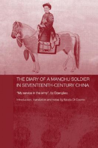 Kniha Diary of a Manchu Soldier in Seventeenth-Century China Nicola Di Cosmo