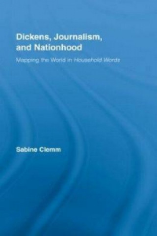 Book Dickens, Journalism, and Nationhood Sabine Clemm