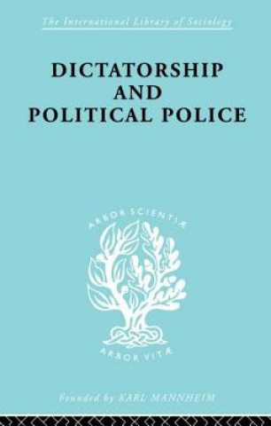 Carte Dictatorship and Political Police E.K Bramstedt