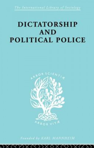 Книга Dictatorship and Political Police E.K Bramstedt