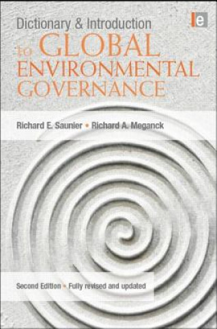 Knjiga Dictionary and Introduction to Global Environmental Governance Richard A. Meganck