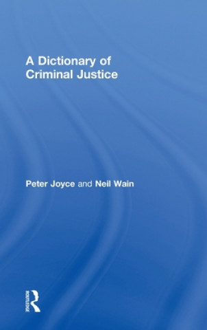 Книга Dictionary of Criminal Justice Neil Wain