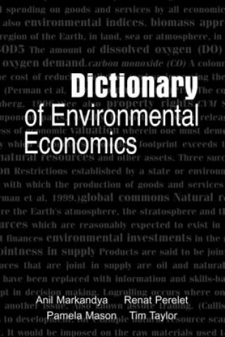 Kniha Dictionary of Environmental Economics Tim Taylor