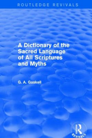 Книга Dictionary of the Sacred Language of All Scriptures and Myths (Routledge Revivals) G Gaskell