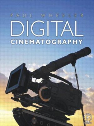 Kniha Digital Cinematography Paul Wheeler