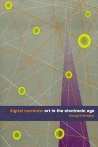 Knjiga Digital Currents Margot Lovejoy