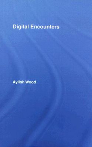 Book Digital Encounters Aylish Wood