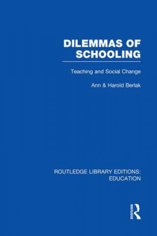Carte Dilemmas of Schooling (RLE Edu L) Harold Berlak