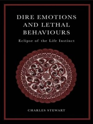 Carte Dire Emotions and Lethal Behaviours Charles T. Stewart