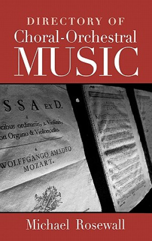 Knjiga Directory of Choral-Orchestral Music Michael Rosewall