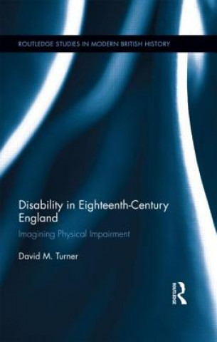 Książka Disability in Eighteenth-Century England David M. Turner