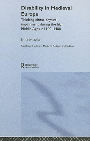 Knjiga Disability in Medieval Europe Irina Metzler