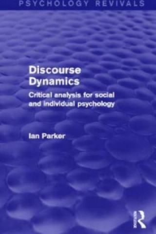 Knjiga Discourse Dynamics (Psychology Revivals) Ian Parker