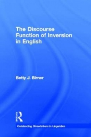 Книга Discourse Function of Inversion in English By birner.