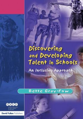 Carte Discovering and Developing Talent in Schools Bette Gray-Fow