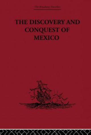 Carte Discovery and Conquest of Mexico 1517-1521 Bernal Diaz del Castillo