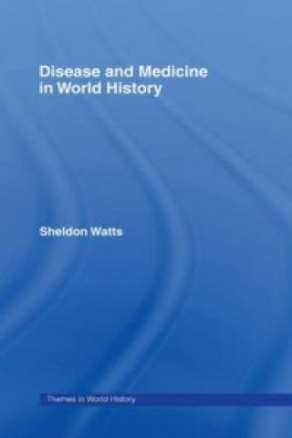 Βιβλίο Disease and Medicine in World History Sheldon J. Watts