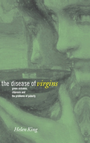 Carte Disease of Virgins Helen King