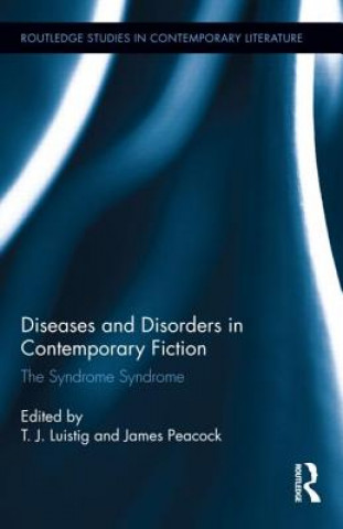 Kniha Diseases and Disorders in Contemporary Fiction James Peacock