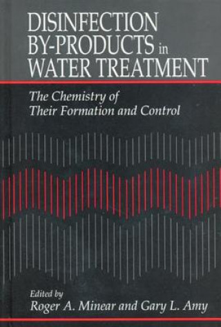 Carte Disinfection By-Products in Water TreatmentThe Chemistry of Their Formation and Control Gary L. Amy