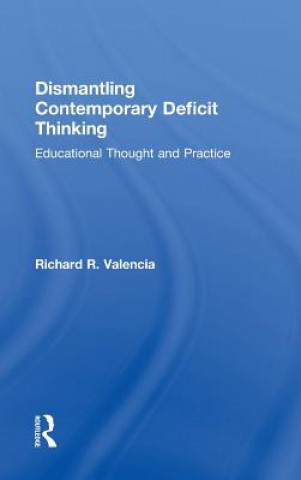 Carte Dismantling Contemporary Deficit Thinking Richard R. Valencia