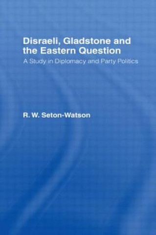 Книга Disraeli, Gladstone & the Eastern Question Seton-Watson
