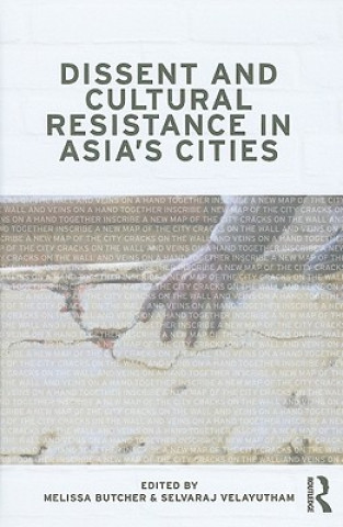 Könyv Dissent and Cultural Resistance in Asia's Cities 