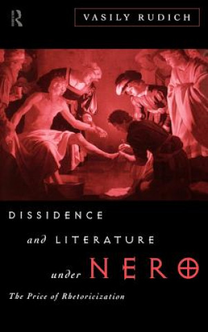 Knjiga Dissidence and Literature Under Nero Vasily Rudich