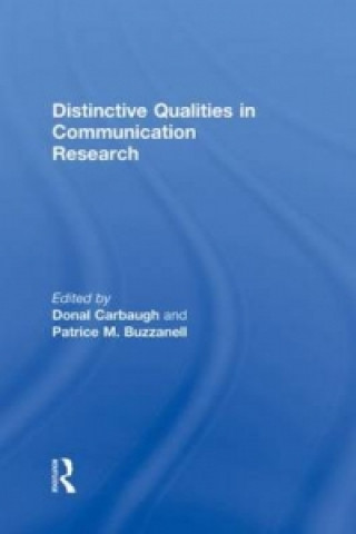 Knjiga Distinctive Qualities in Communication Research Patrice M. Buzzanell