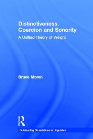 Книга Distinctiveness, Coercion and Sonority Bruce Moren