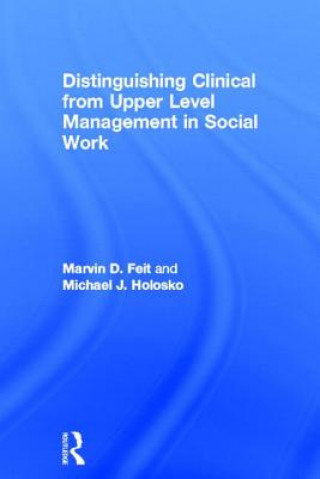 Książka Distinguishing Clinical from Upper Level Management in Social Work 