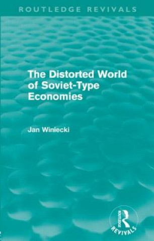 Kniha Distorted World of Soviet-Type Economies (Routledge Revivals) Jan Winiecki