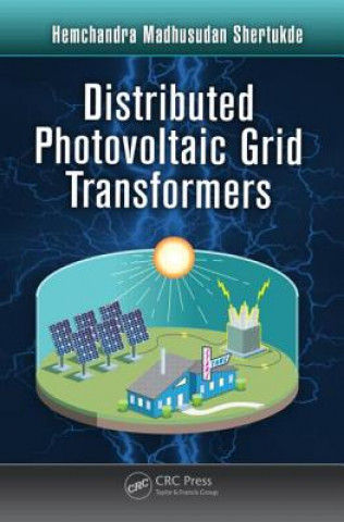 Könyv Distributed Photovoltaic Grid Transformers Hemchandra Madhusudan Shertukde