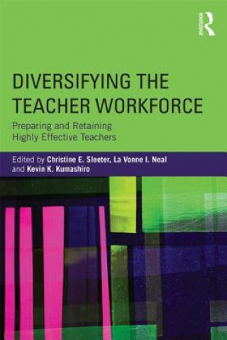 Knjiga Diversifying the Teacher Workforce Christine E. Sleeter