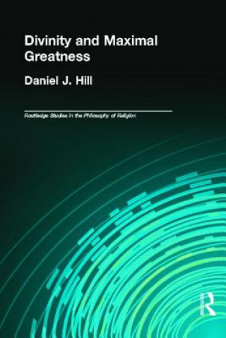 Книга Divinity and Maximal Greatness Daniel D. Hill