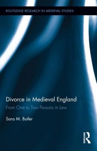 Kniha Divorce in Medieval England Sara M. Butler
