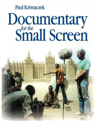 Kniha Documentary for the Small Screen Paul Kriwaczek