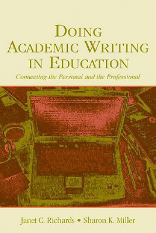 Kniha Doing Academic Writing in Education Sharon K. Miller