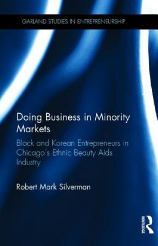 Kniha Doing Business in Minority Markets Robert Mark Sliverman