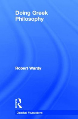 Book Doing Greek Philosophy Robert Wardy