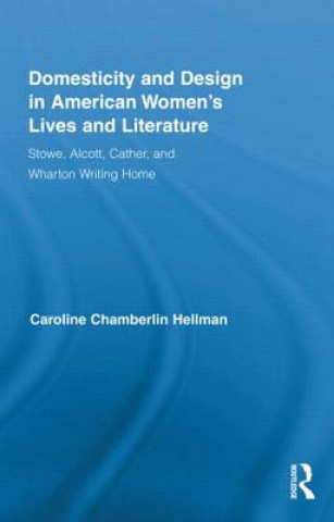 Buch Domesticity and Design in American Women's Lives and Literature Caroline Hellman