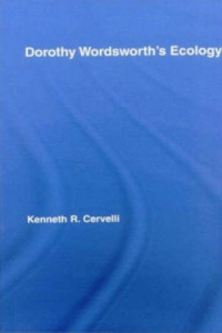 Kniha Dorothy Wordsworth's Ecology Kenneth Cervelli