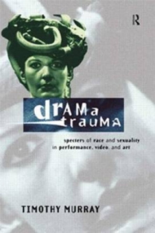 Carte Drama Trauma Timothy Murray