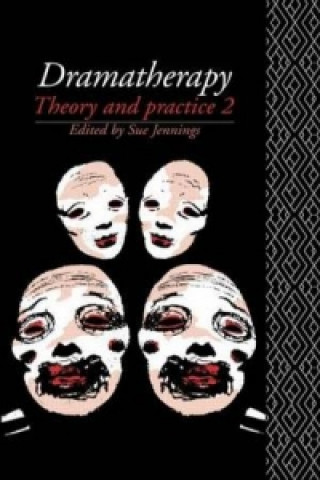 Book Dramatherapy: Theory and Practice 2 Sue Jennings